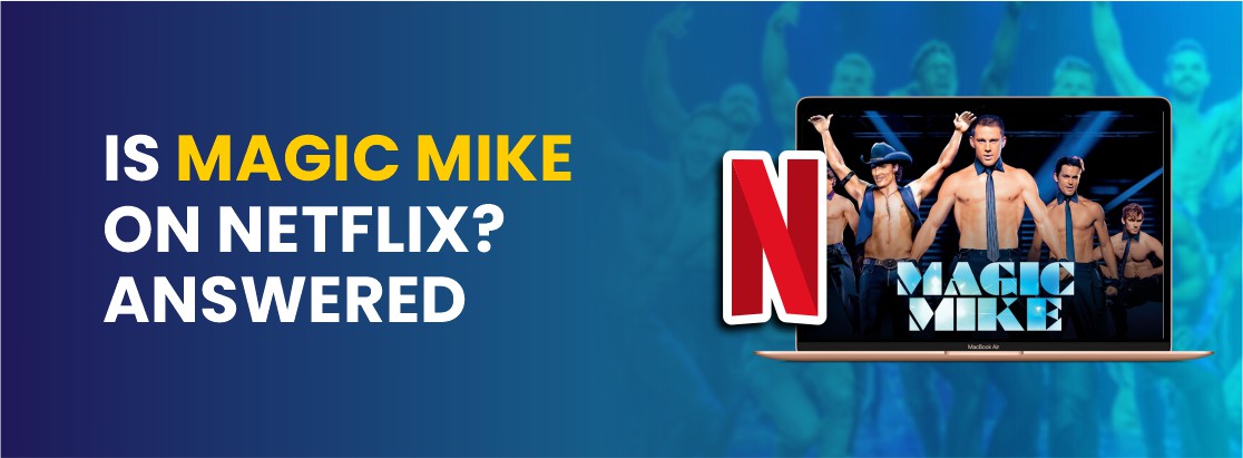 Is Magic Mike on Netflix?