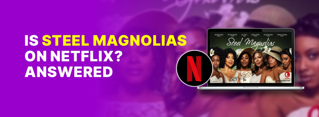Is Steel Magnolias on Netflix?