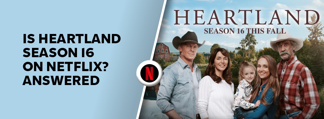 Is Heartland Season 16 on Netflix?