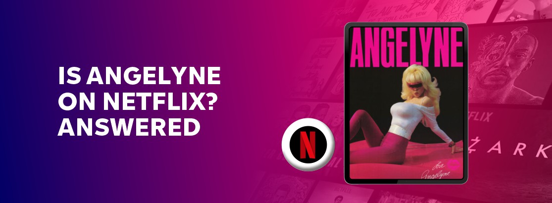 Is Angelyne on Netflix?