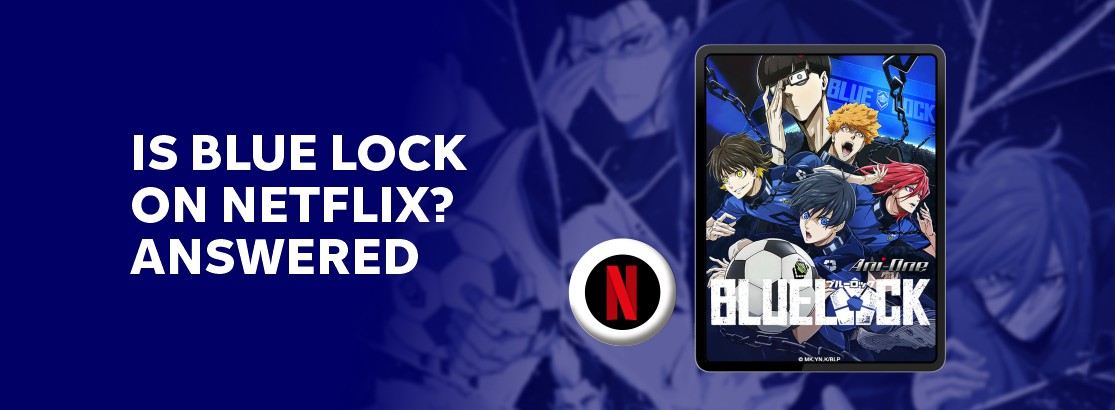 How to Watch Blue Lock on Netflix in 2023