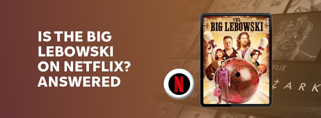 Is The Big Lebowski on Netflix?