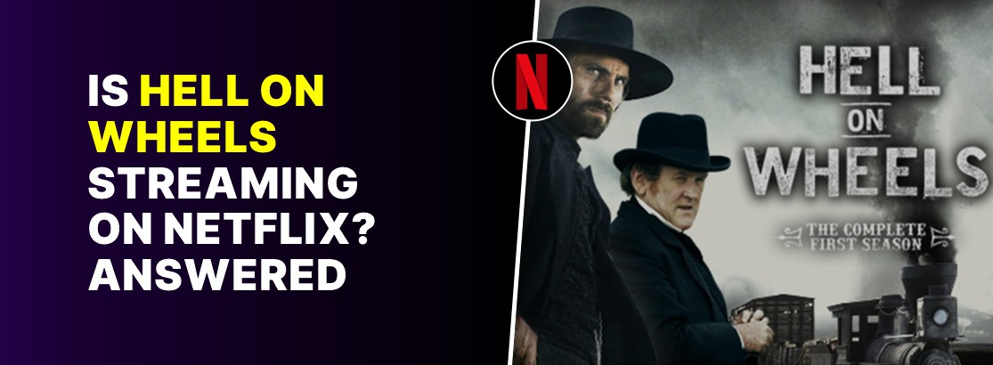 Is Hell on Wheels streaming on Netflix?