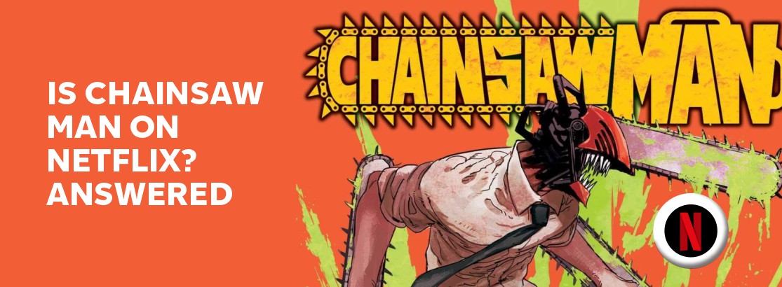 Is 'Chainsaw Man' on Netflix? What Regions Receive Weekly Episodes? -  What's on Netflix
