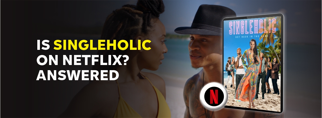 Is Singleholic on Netflix?