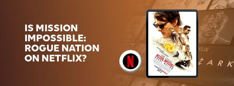 Is Mission Impossible: Rogue Nation on Netflix?