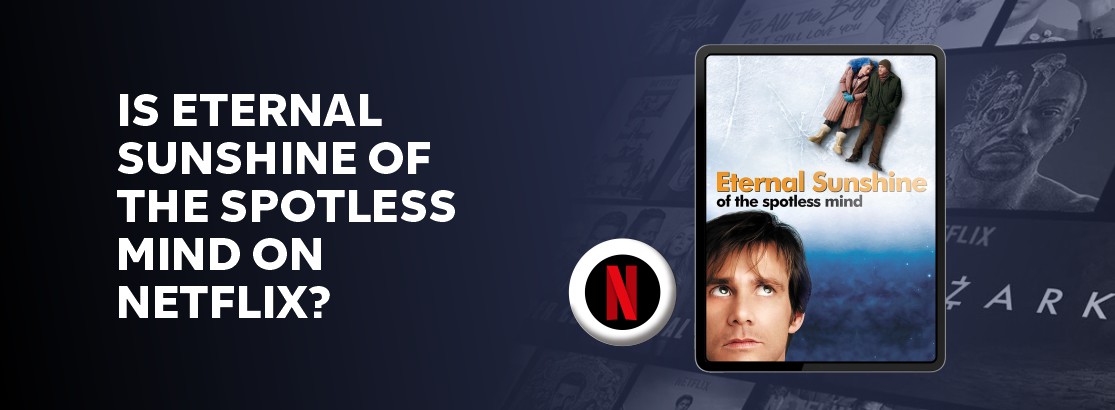 Is Eternal Sunshine of The Spotless Mind on Netflix?