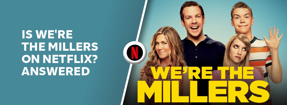 Is We're The Millers on Netflix?