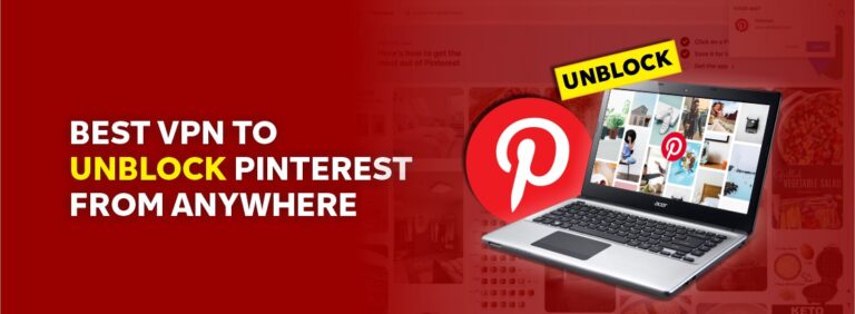Best VPN to unblock Pinterest from anywhere