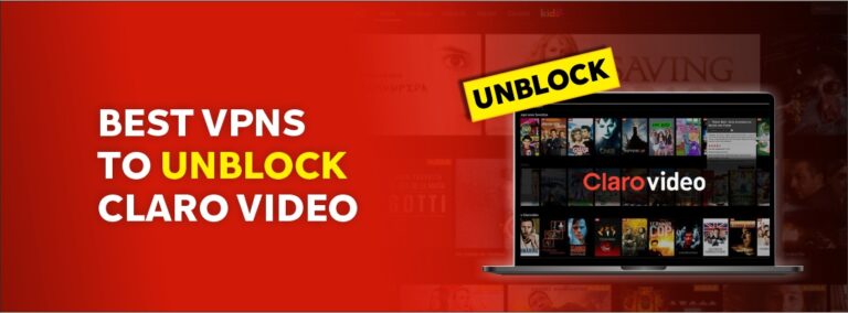 Best VPN to Unblock Claro Video