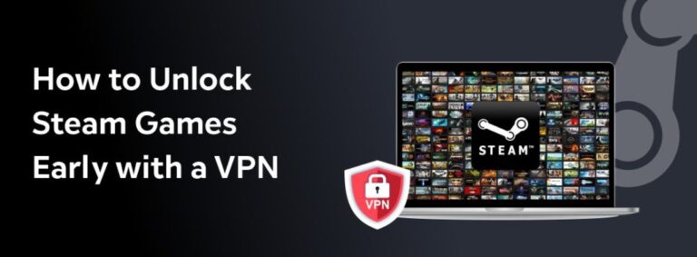 How To Unlock Steam Games Early With A VPN In 2026 26 1024x3771 1 768x283 