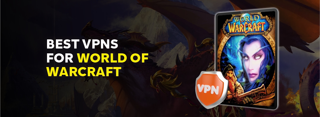 Best VPN for World of Warcraft