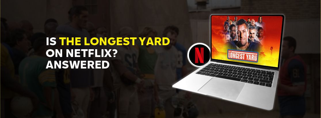 Is The Longest Yard on Netflix?