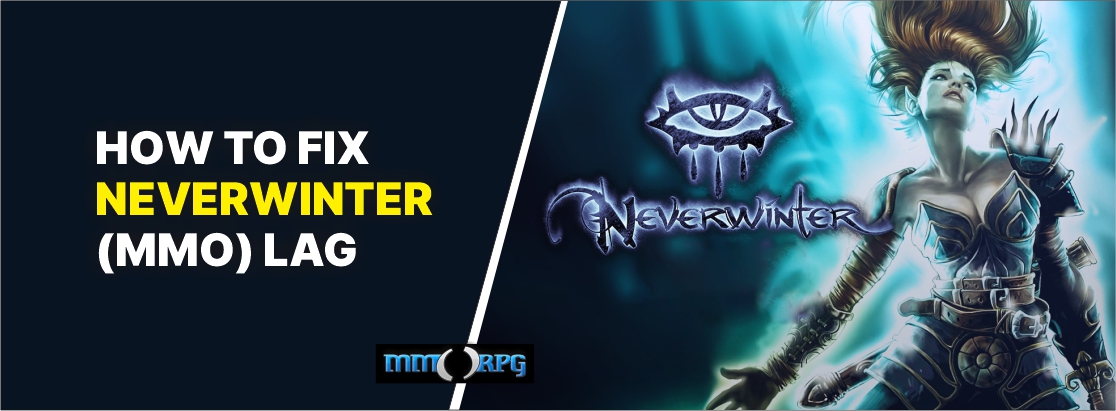 How to Fix Neverwinter (MMO) Lag