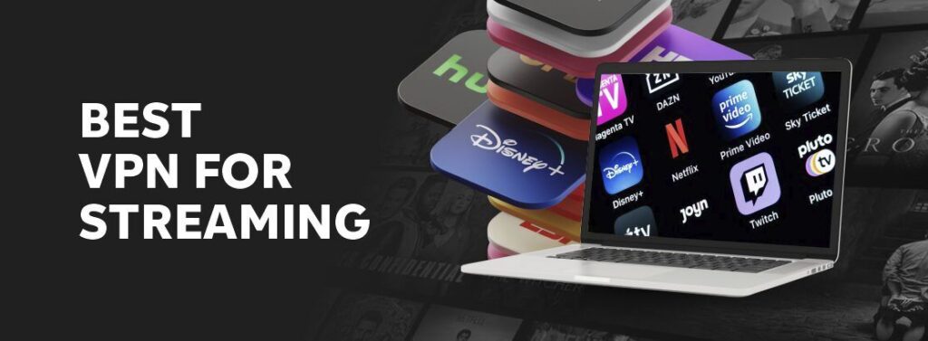 Best VPN for streaming