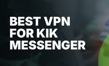 Best VPN for Kik Messenger